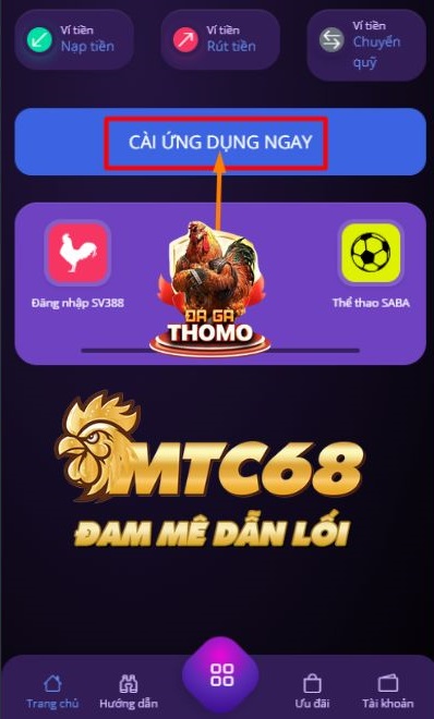 Hướng dẫn cài đặt ứng dụng đá gà thomo MTC68